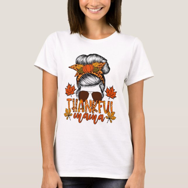 Women Thanksgiving Messy Bun Hair Fall Mama  T-Shirt (Front)