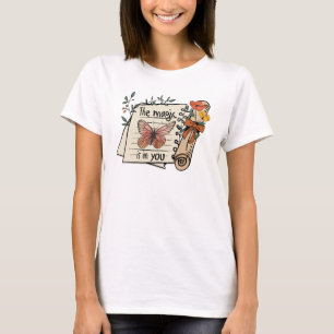 Women, The Magic Is In You / Women's T-Shirt