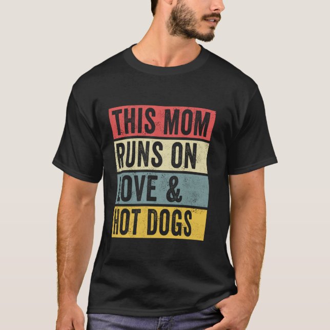 Women This Mum Runs On Love And Hot Dogs Funny Hot T-Shirt (Front)