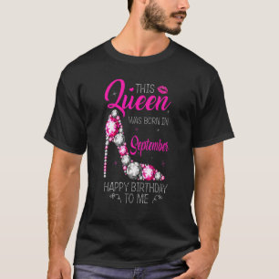 Women This Queen Was Born In September Happy Birth T-Shirt