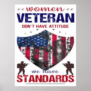 Women Veteran Don'tHave Attitude We Have Standards Poster
