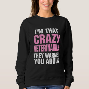 Women Veterinarian Vet Animal Dog Cat Veterinary J Sweatshirt