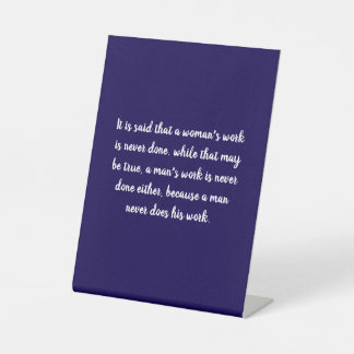 Women vs men work quote pedestal sign