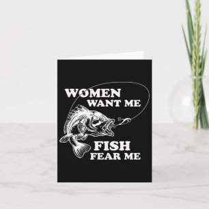 Women Want Me Fish Fear Me Funny Fathers Day Gift Card