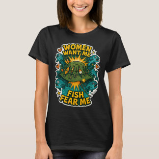 Women Want Me Fish Fear Me Shirt - Funny Fishing M
