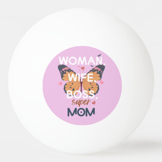 Women, wife, boss, super mum ping pong ball (Front)