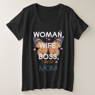 Women, wife, boss, super mum plus size T-Shirt