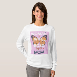 Women, wife, boss, super mum T-Shirt