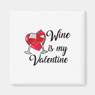Women Wine Is My Valentine Wine Lovers Valentine's Magnet