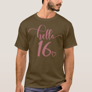 Womens 16th Birthday, Hello 16, Girls Women, 16 Ye T-Shirt
