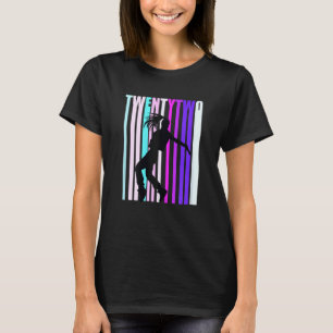 Womens 22nd Dance Birthday For Girls Hiphop Dancer T-Shirt