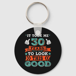 Womens 30th Birthday Quote Graphics Funny 30 Years Key Ring