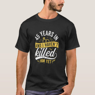 Womens 45th Wedding Anniversary for Her Wife 45 Ye T-Shirt