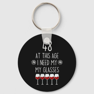 Womens 48 Birthday Wine Lover Quote Need Gles Men Key Ring