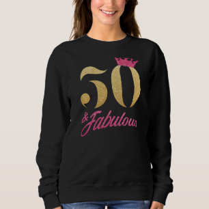 Womens 50 Years Old  50 & Fabulous Since 1972 50th Sweatshirt