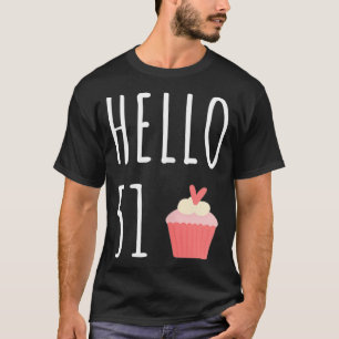 Womens 51st Birthday Gift Idea For Her Hello 51 Cu T-Shirt