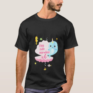 Womens 6th Birthday 6 Year Old Girl Boy  Narwhal S T-Shirt