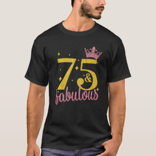 Womens 75 Years Old And Fabulous 75th Birthday T-Shirt