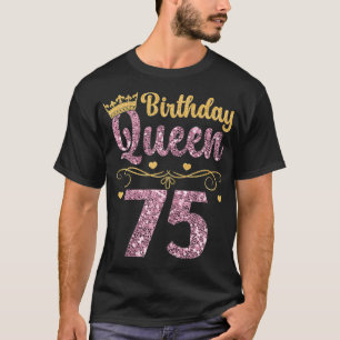 Womens 75th Queen Birthday 75 Years SeventyFive  T-Shirt