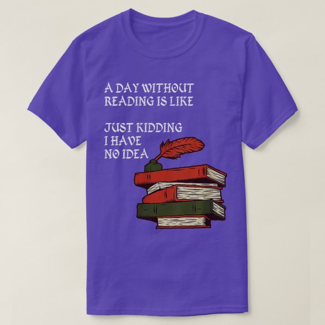 Womens A Day Without Reading is Like  T-Shirt (Design Front)