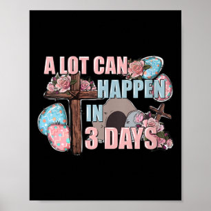 Womens A Lot Can Happen In 3 Days Shirt Christian  Poster