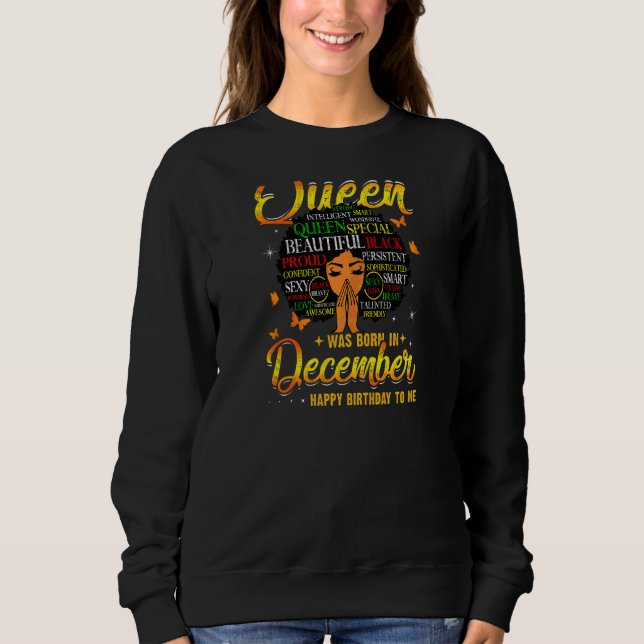 Womens A Queen Was Born In December Juneteenth Bda Sweatshirt (Front)