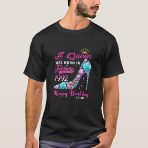 Womens A Queen Was Born In February 1992 30Th Birt T-Shirt
