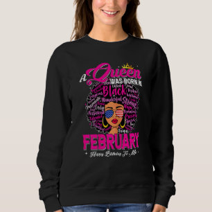 Womens A Queen Was Born In February Black African Sweatshirt