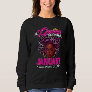 Womens A Queen Was Born In January Black African Q Sweatshirt