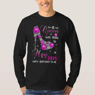 Womens A Queen Was Born In May 1975 High Heel 47th T-Shirt