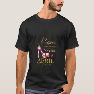 Womens A queen was born on April 72nd Birthday Fun T-Shirt