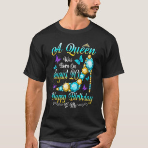 Women's A Queen Was Born On August 20 August 20th  T-Shirt