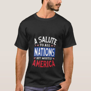 Womens A Salute To All Nations But Mostly America T-Shirt