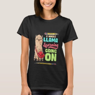Womens A Whole Llama Learning Going On Funny T-Shirt