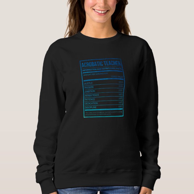 Womens Acrobatic Teacher Information Nutritional F Sweatshirt (Front)