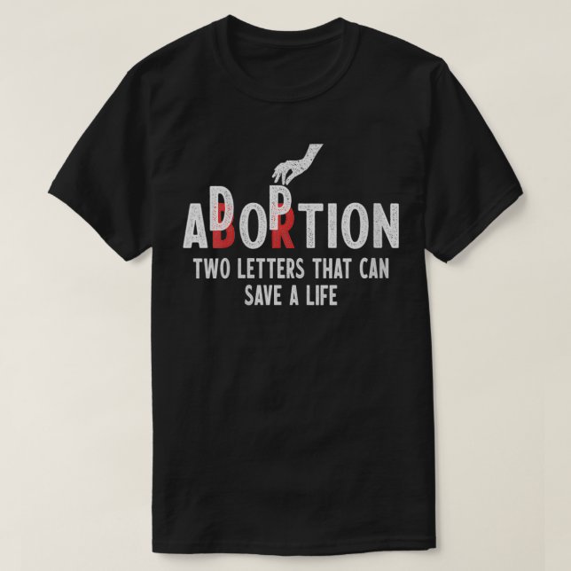 Womens Adoption not Abortion Two Letters Save Life T-Shirt (Design Front)