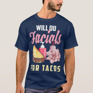 Womens Aesthetician Funny Taco Saying Gift T-Shirt