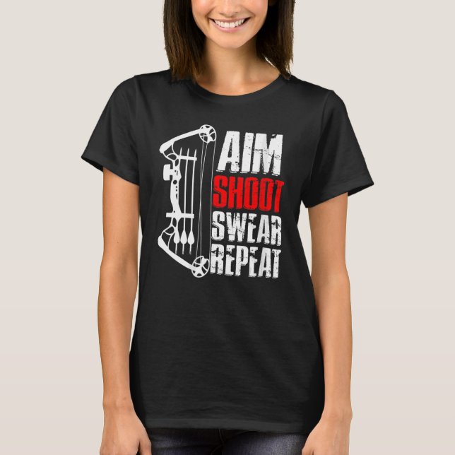 Womens Aim Shoot Swear Repeat Archery Hobby T-Shirt (Front)