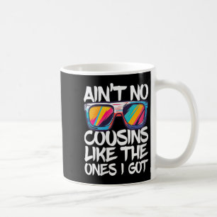 Womens Aint No Cousins Like The Ones I Got Shirt A Coffee Mug