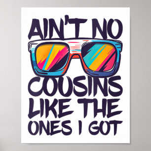 Womens Aint No Cousins Like The Ones I Got Shirt A Poster
