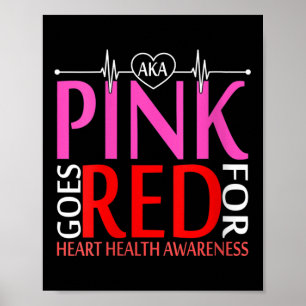 Womens Aka Pink Goes Red For Heart Health Awarenes Poster