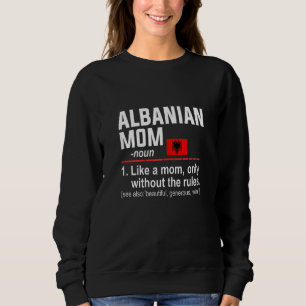 Womens Albanian Mum Definition Mothers Day Mam Sweatshirt