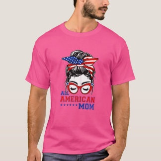 Womens All American Mum Messy Bun Women 4th Of Jul T-Shirt
