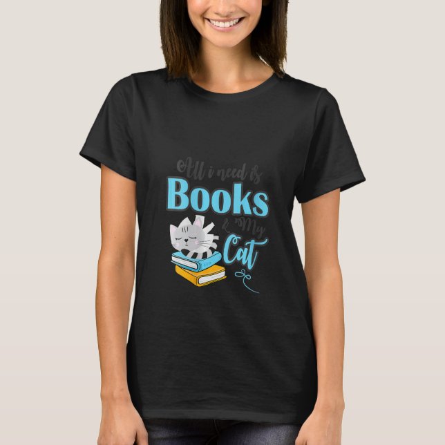 Womens All I Need Is Books And My Cat T-Shirt (Front)