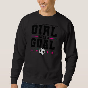 Womens Always Choose To Be A Girl Soccer Game Sweatshirt