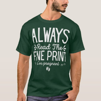 Womens Always Read The Fine Print Pregnancy Announ T-Shirt
