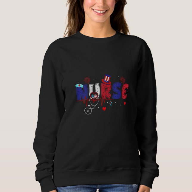 Womens American Nurse 4th of July Nurse Stethoscop Sweatshirt (Front)