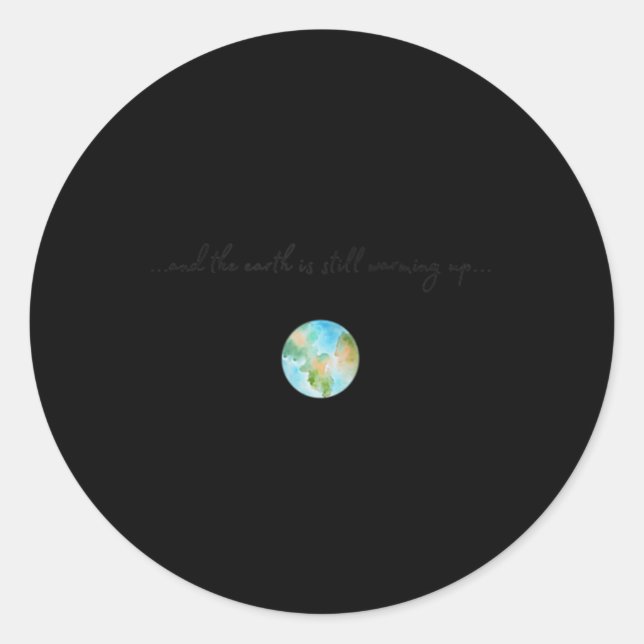 Womens And It Is Warming Up Global Warming Classic Round Sticker (Front)