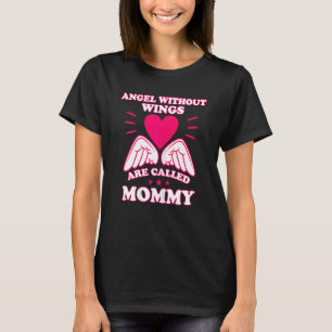 Womens Angel Without Wings Are Called Mummy Mum Sa T-Shirt