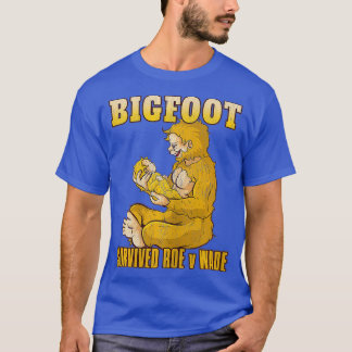 Womens Anti Abortion Pro Life Bigfoot Womens T-Shirt